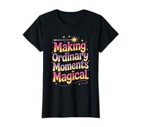 Making Ordinary Moments Magical Positivity Inspiration T-Shirt