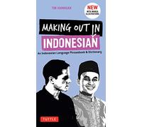 Making Out in Indonesian Phrasebook and Dictionary: An Indonesian Language Phrasebook and Dictionary (with Manga Illustrations) (Making Out Books)