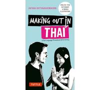 Making Out in Thai: A Thai Language Phrasebook & Dictionary (Fully Revised with New Manga Illustrations and English-Thai Dictionary) (Making Out Books)