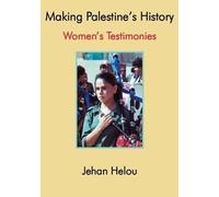 Making Palestine's History: Women's Testimonies