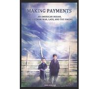 Making Payments: An American Indian, the Vietnam War, Laos, and the Hmong