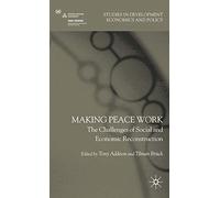 Making Peace Work: The Challenges of Social and Economic Reconstruction (Studies in Development Economics and Policy)