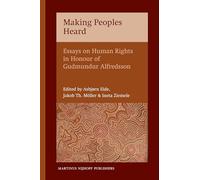 Making Peoples Heard: Essays on Human Rights in Honour of Gudmundur Alfredsson