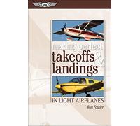 Making Perfect Takeoffs and Landings in Light Airplanes