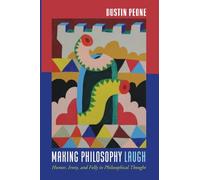 Making Philosophy Laugh: Humor, Irony, and Folly in Philosophical Thought
