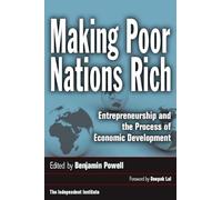 Making Poor Nations Rich: Entrepreneurship and the Process of Economic Development (Independent Institute Series)
