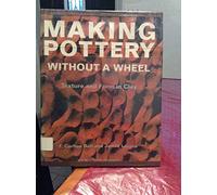 Making Pottery without a Wheel: Texture and Form in Clay