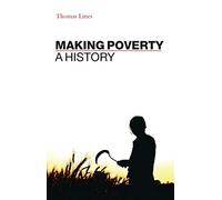 Making Poverty: A History