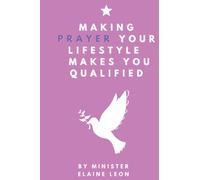 Making prayer a lifestyle makes you qualified