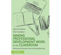 Making Professional Development Work in the Classroom : 40 Practical Sessions from the Edu-Book Club
