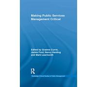 Making Public Services Management Critical (Routledge Critical Studies in Public Management)