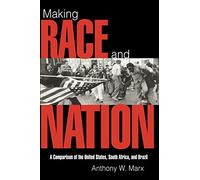 Making Race and Nation: A Comparison of South Africa, the United States, and Brazil (Cambridge Studies in Comparative Politics)