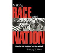 Making Race and Nation: A Comparison of South Africa, the United States, and Brazil (Cambridge Studies in Comparative Politics)