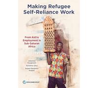 Making Refugee Self-Reliance Work: From Aid to Employment in Sub-Sahara Africa