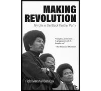 Making Revolution : My Life in the Black Panther Party