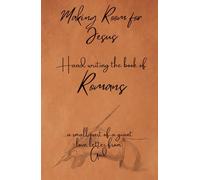 Making Room for Jesus: Hand writing the book of Romans
