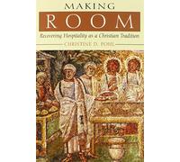 Making Room: Recovering Hospitality as a Christian Tradition by Pohl, Christine D. unknown Edition [Paperback(1999)]