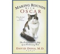 Making Rounds with Oscar: The Extraordinary Gift of an Ordinary Cat
