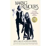 Making Rumours: The Inside Story of how Fleetwood Mac Made a Masterpiece