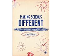 Making Schools Different: Alternative Approaches to Educating Young People
