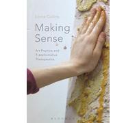 Making Sense: Art Practice and Transformative Therapeutics