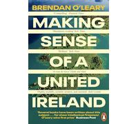 Making Sense of a United Ireland – Should it happen? How might it happen? – Penguin Books