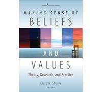 Making Sense of Beliefs and Values: Theory, Research, and Practice