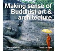 Making Sense of Buddhist Art & Architecture