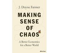 Making Sense of Chaos : A Better Economics for a Better World