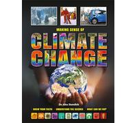 Making Sense of Climate Change: Know Your Facts, Understand the Science, What Can We Do?