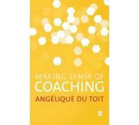 Making Sense of Coaching by Angelique Du Toit (2014-02-06)