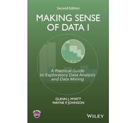 Making Sense of Data I: A Practical Guide to Exploratory Data Analysis and Data Mining