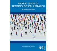 Making Sense of Epidemiological Research : A Student's Guide