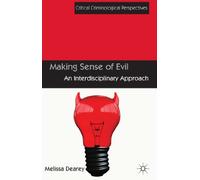 Making Sense of Evil – An Interdisciplinary Approach – Critical Criminological Perspectives