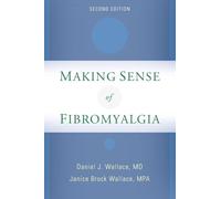 Making Sense of Fibromyalgia: New And Updated