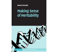 Making Sense of Heritability (Cambridge Studies in Philosophy and Biology)