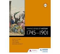 Making Sense of History: 1745-1901 - Paperback NEW Neil Bates (Aut 2015-04-24