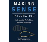 Making Sense of Integration: Understanding the Problems Before the Procedures: A Conceptual Guide to Integral Calculus