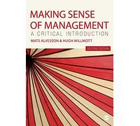 Making Sense of Management: A Critical Introduction