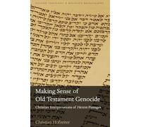 Making Sense of Old Testament Genocide: Christian Interpretations of Herem Passages (Oxford Theology and Religion Monographs)