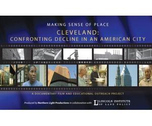 Making Sense of Place -Cleveland: Confronting Decline in an American City