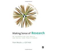 Making Sense of Research: An Introduction For Health And Social Care Practitioners