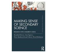 Making Sense of Secondary Science : Research into children's ideas