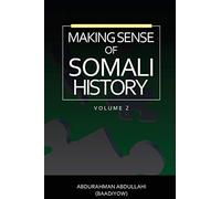 Making Sense of Somali History: (Volume Two)