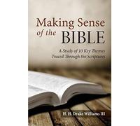 Making Sense of the Bible: A Study of 10 Key Themes Traced Through the Scriptures