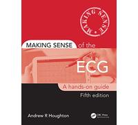 Making Sense of the ECG : A Hands-On Guide