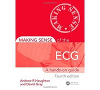Making Sense of the ECG: A Hands-On Guide, Fourth Edition by Andrew R Houghton, David Gray (2014) Paperback
