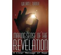 Making Sense of the Revelation: A Clear Message of Hope