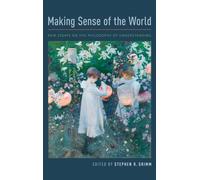 Making Sense of the World: New Essays on the Philosophy of Understanding