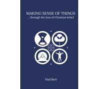Making Sense of Things: through the lens of Christian belief